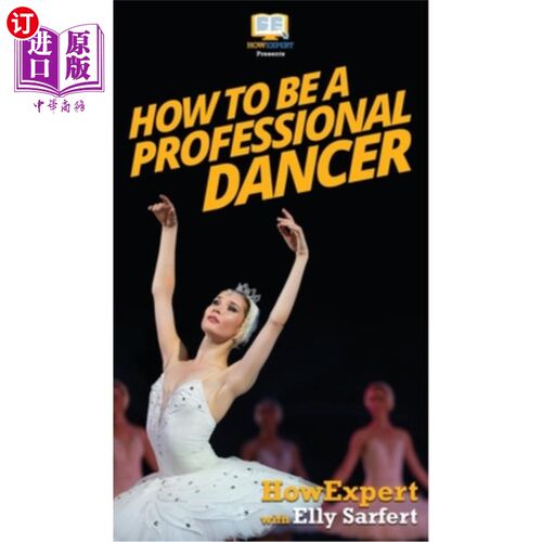 海外直订How To Be a Professional Dancer 如何成为一名职业舞者