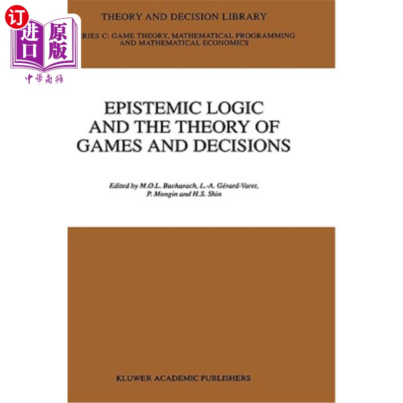 海外直订Epistemic Logic and the Theory of Games and Decisions 《认知逻辑与博弈论与决策