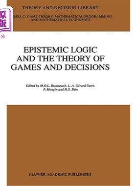 海外直订Epistemic Logic and the Theory of Games and Decisions 《认知逻辑与博弈论与决策