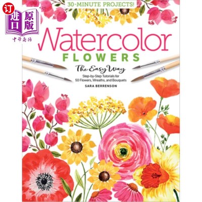 海外直订Watercolor the Easy Way Flowers: Step-By-Step Tutorials for 50 Flowers, Wreaths, 水彩简单的方式花:一步一步