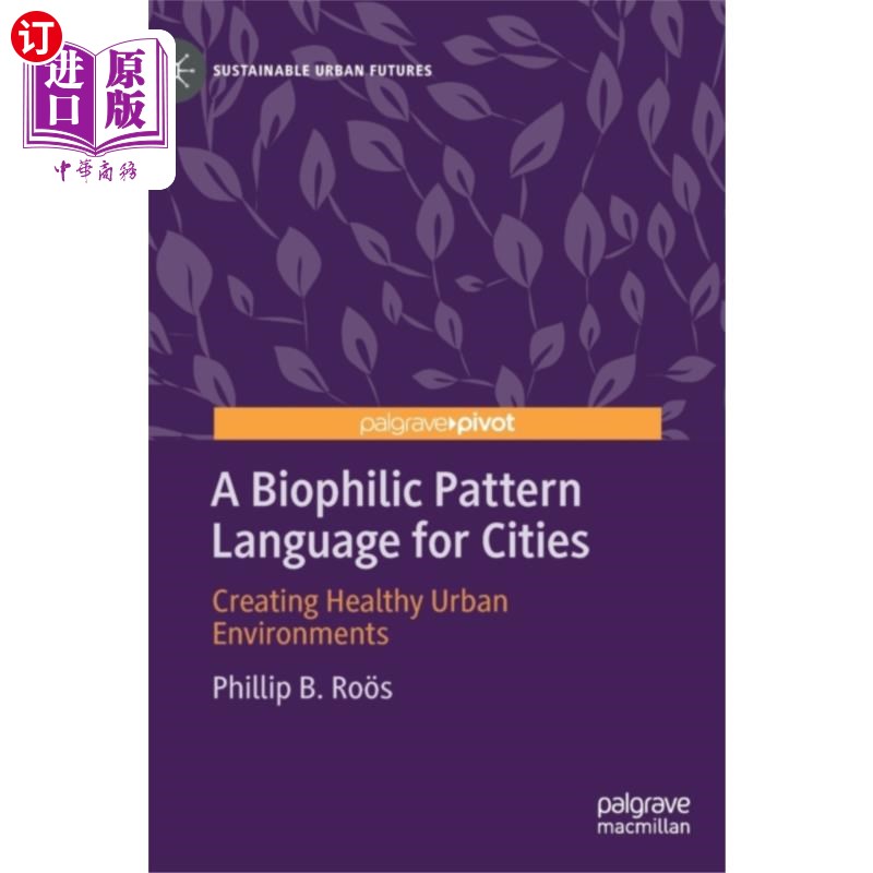 海外直订Biophilic Pattern Language for Cities 城市的亲生态模式语言