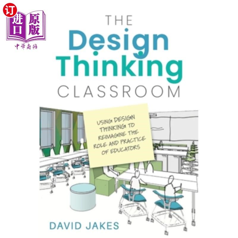 海外直订The Design Thinking Classroom: Using Design Thinking to Reimagine the Role and P 设计思维课堂:用设计思维重