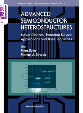 海外直订Advanced Semiconductor Heterostructures: Novel D... 先进半导体异质结构:新器件、潜在器件应用与基本特性