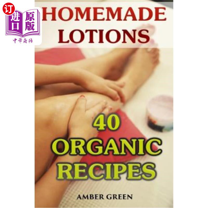 海外直订医药图书Homemade Lotions: 40 Organic Recipes: (Homemade Self Care, Organic Lotion Recipe 自制乳液:40个有机