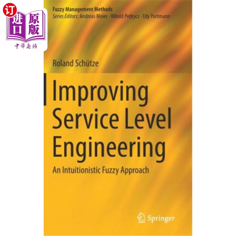 海外直订Improving Service Level Engineering: An Intuitionistic Fuzzy Approach 提高服务水平工程：一种直观的模糊方法