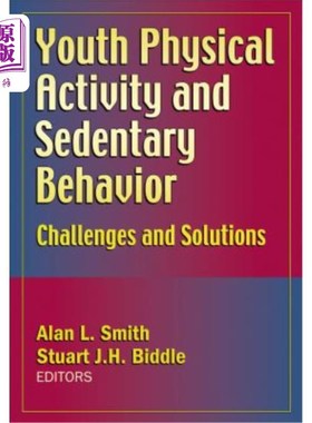 海外直订医药图书Youth Physical Activity and Sedentary Behavior: Challenges and Solutions 青少年体育活动和久坐行为: