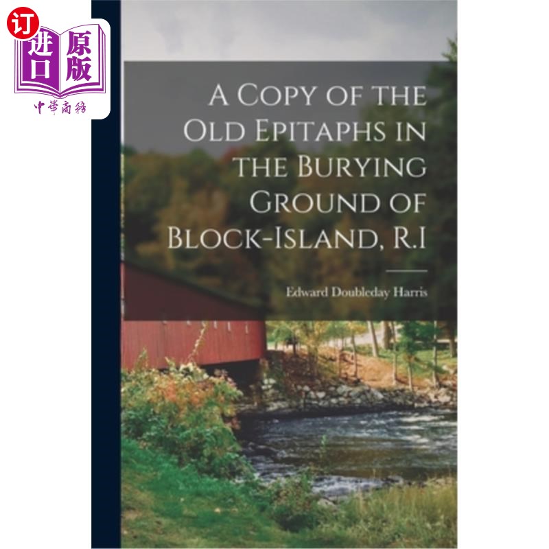 海外直订A Copy of the Old Epitaphs in the Burying Ground of Block-Island, R.I 罗德岛岛布洛克岛墓地的旧墓志铭副本