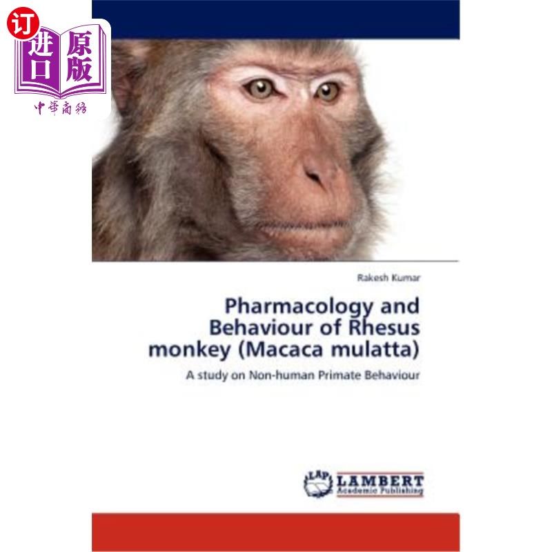 海外直订医药图书Pharmacology and Behaviour of Rhesus Monkey (Macaca Mulatta) 猕猴(Macaca Mulatta)的药理学和行为