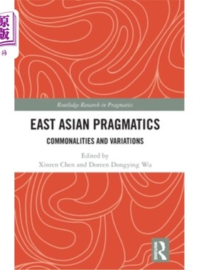海外直订East Asian Pragmatics: Commonalities and Variations 东亚语用学:共性与变异