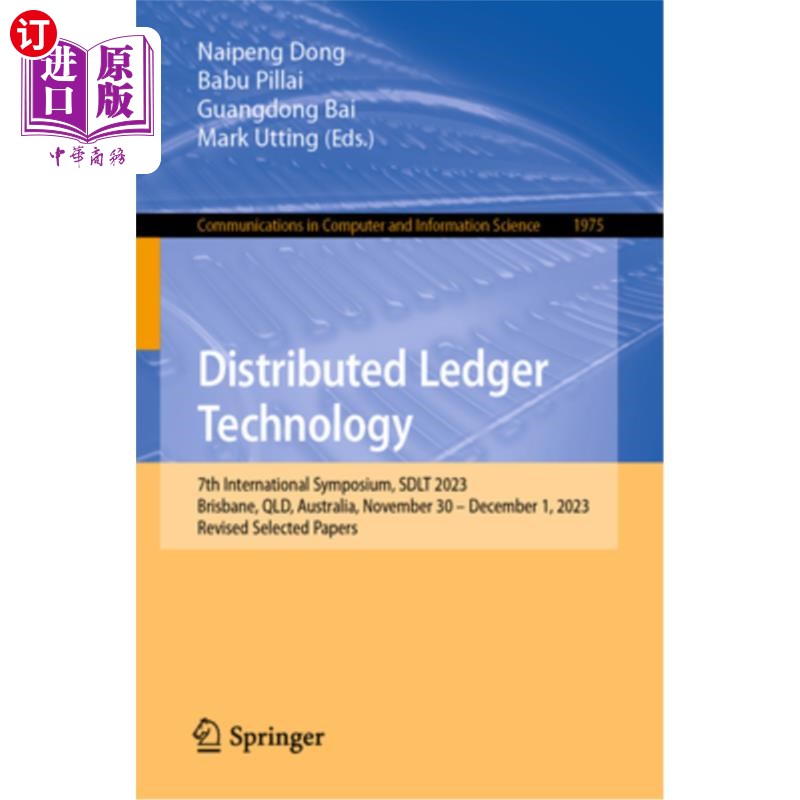 海外直订Distributed Ledger Technology: 7th International Symposium, Sdlt 2023, Brisbane, Distribute