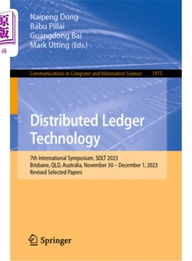 海外直订Distributed Ledger Technology: 7th International Symposium, Sdlt 2023, Brisbane, Distribute