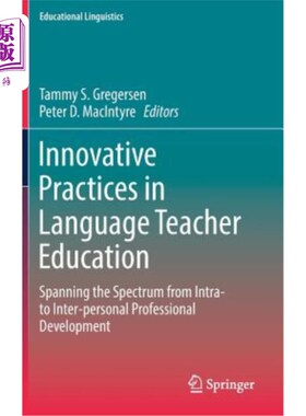 海外直订Innovative Practices in Language Teacher Education: Spanning the Spectrum from I 语言教师教育的创新实践：从