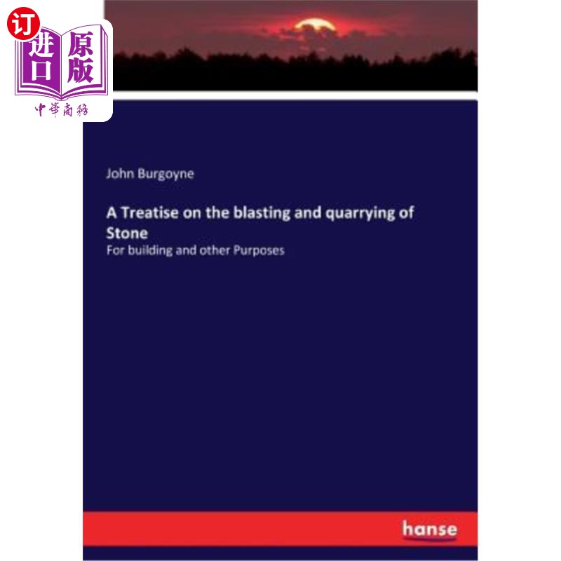 海外直订A Treatise on the blasting and quarrying of Stone 论爆破与采石