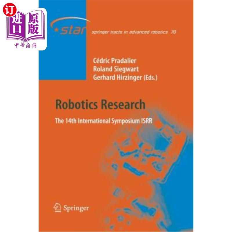 海外直订Robotics Research: The 14th International Symposium ISRR 机器人研究:第14届国际研讨会