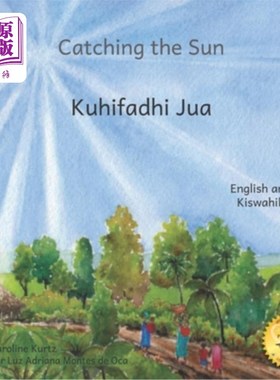海外直订Catching the Sun: How Solar Energy Illuminates Ethiopia in Kiswahili and English 用斯瓦希里语和英语讲述太阳