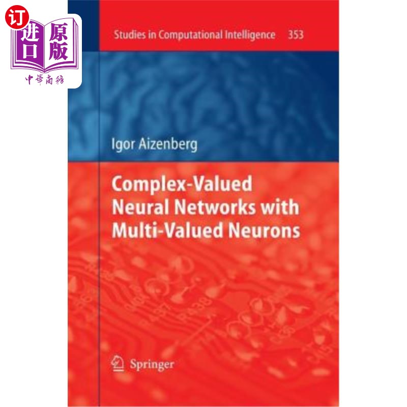 海外直订Complex-Valued Neural Networks with Multi-Valued Neurons 具有多值神经元的复值神经