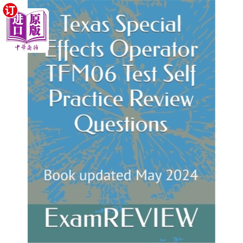 海外直订Texas Special Effects Operator TFM06 Test Self Practice Review Questions 德克萨斯州特殊效果操作员TFM06测试
