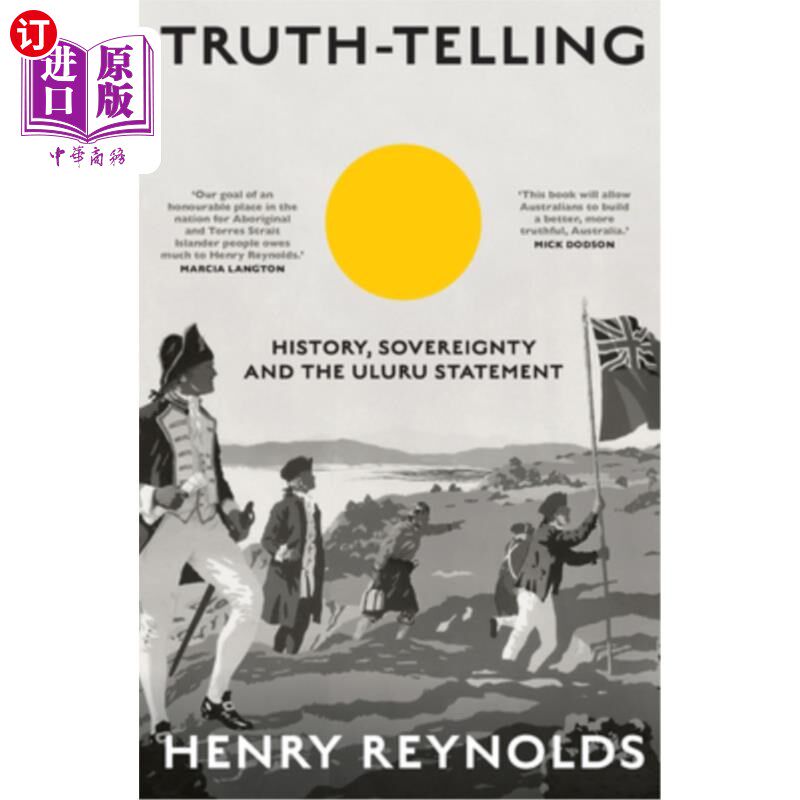 海外直订Truth-Telling: History, Sovereignty and the Uluru Statement 讲真话:历史、主权和乌鲁鲁声明