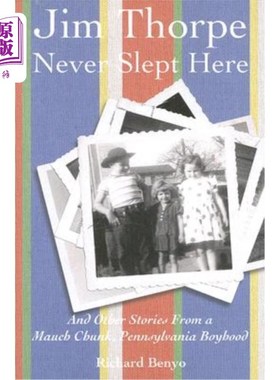 海外直订Jim Thorpe Never Slept Here: And Other Stories from a Mauch Chunk, Pennsylvania  吉姆·索普从未在这里睡过觉: