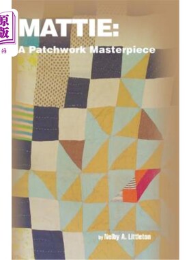 海外直订Mattie: A Patchwork Masterpiece 马蒂：拼凑的杰作