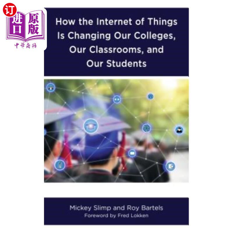 海外直订How the Internet of Things Is Changing Our Colleges, Our Classrooms, and Our Stu 物联网如何改变我们的大学、