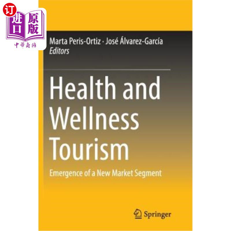 海外直订Health and Wellness Tourism: Emergence of a New Market Segment 健康与健康旅游：一个新的细分市场的出现