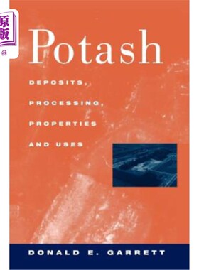 海外直订Potash: Deposits, Processing, Properties and Uses 钾盐：矿床、加工、性质和用途