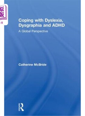 海外直订Coping with Dyslexia, Dysgraphia and ADHD: A Global Perspective 应对阅读障碍，书写困难和多动症:全球视角
