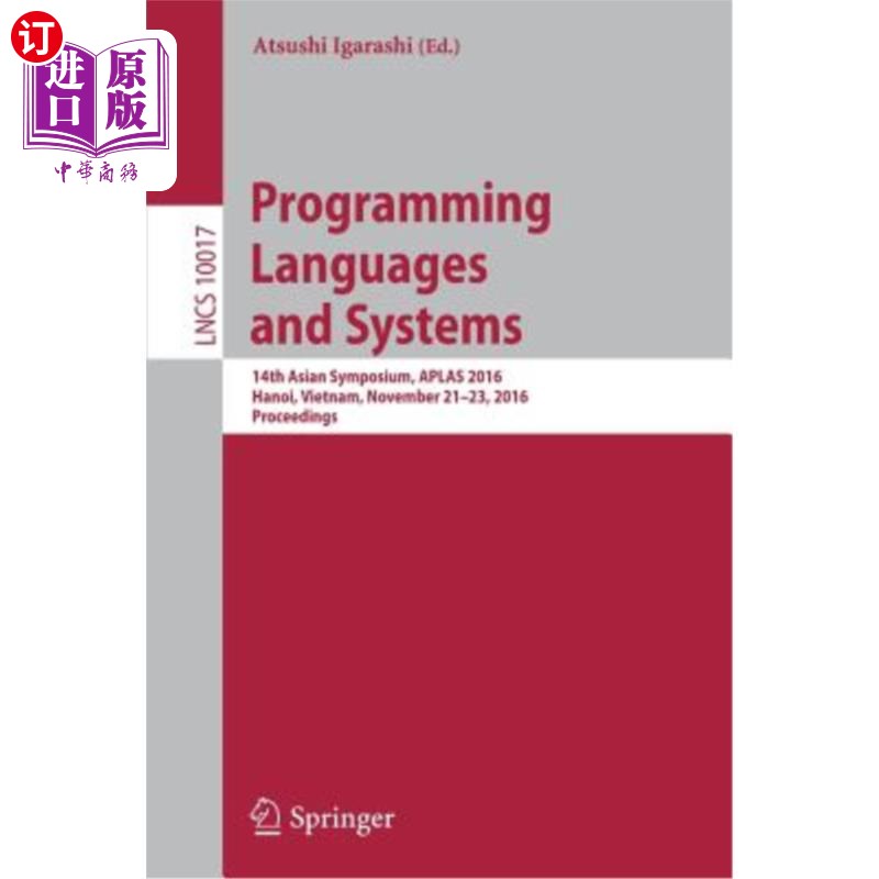 海外直订Programming Languages and Systems: 14th Asian Symposium, APLAS 2016, Hanoi, Viet程序设计语言与系统:第十四