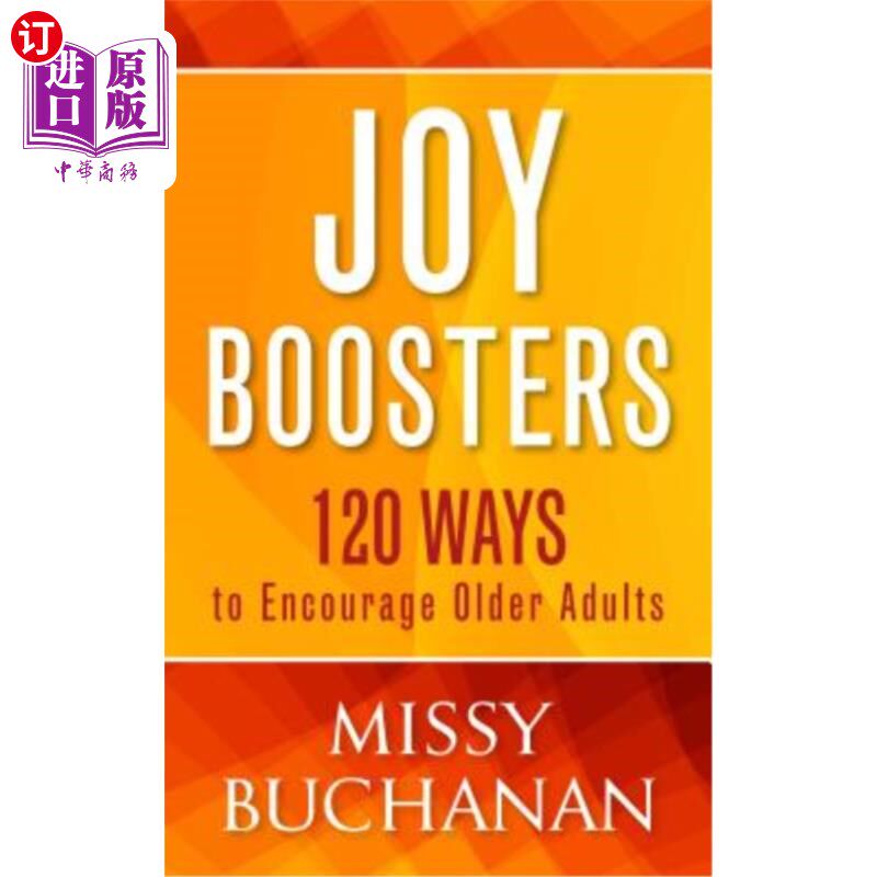 海外直订Joy Boosters: 120 Ways to Encourage Older Adults 快乐促进者:鼓励老年人的120种方法