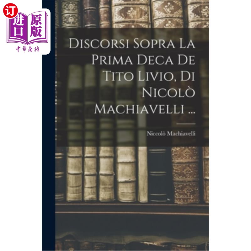 海外直订意大利语 Discorsi Sopra La Prima Deca De Tito Livio, Di Nicolò Machiavelli ... 尼科洛·马基雅维利(nicolo Mac