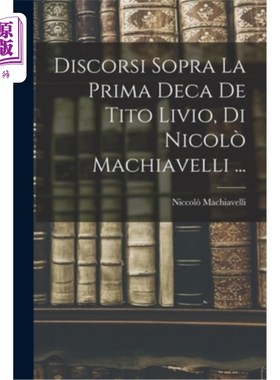 海外直订意大利语 Discorsi Sopra La Prima Deca De Tito Livio, Di Nicolò Machiavelli ... 尼科洛·马基雅维利(nicolo Mac