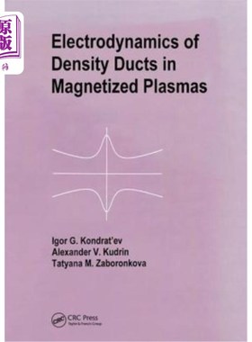 海外直订Electrodynamics of Density Ducts in Magnetized Plasmas: The Mathematical Theory  磁化等离子体中密度管的电动