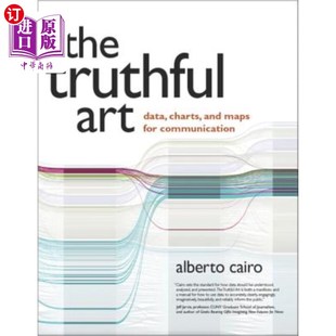 海外直订The Truthful Art: Data, Charts, and Maps for Communication 真实的艺术:用于交流的数据、图表和地图