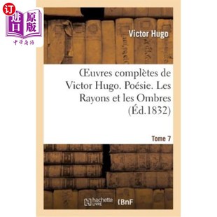 Poésie. 维克多·雨果 Oeuvres Tome Hugo. 全集 Ombres 诗歌 Rayons Victor Complétes 海外直订法语 第 Les