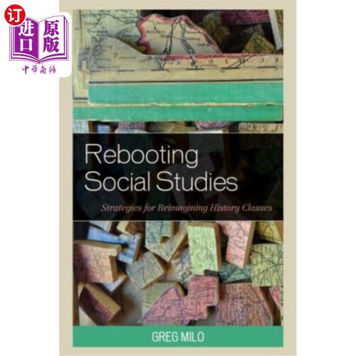 海外直订Rebooting Social Studies: Strategies for Reimagining History Classes 重新启动社会研究：重新构想历史课程的策略
