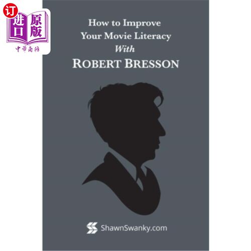海外直订How to Improve Your Movie Literacy with Robert Bresson 如何与罗伯特·布雷森一起提高你的电影素养