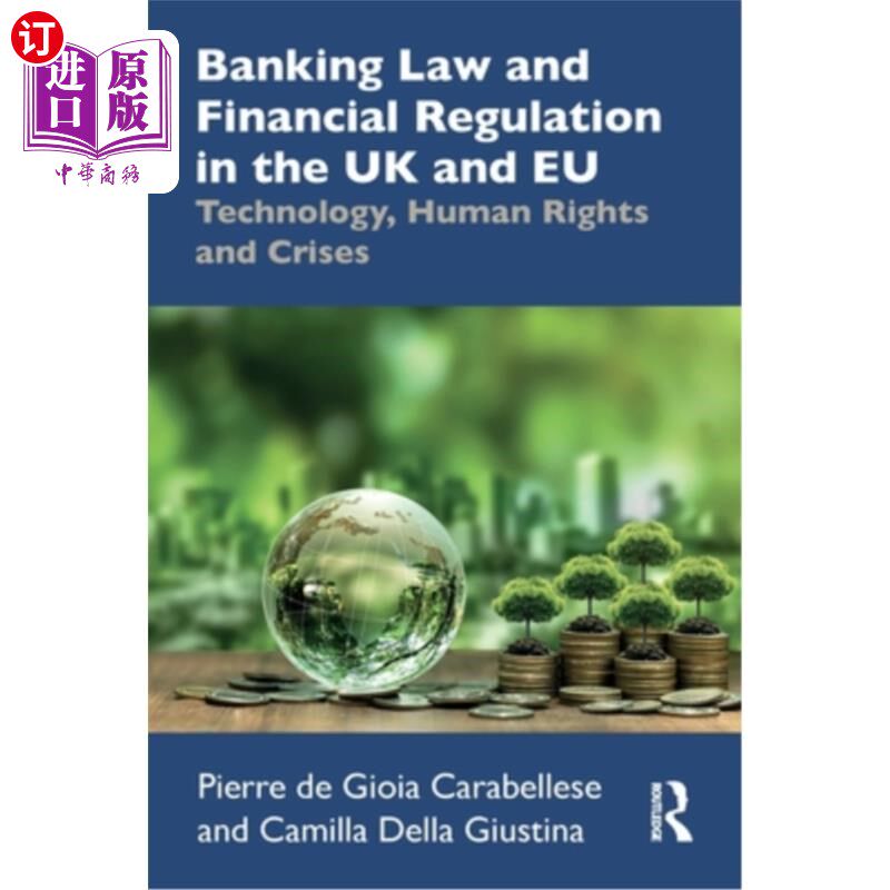 海外直订Banking Law and Financial Regulation in the UK and EU: Technology, Human Rights  英国和欧盟的银行法和金融监