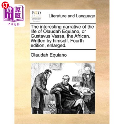 海外直订The Interesting Narrative of the Life of Olaudah Equiano, or Gustavus Vassa, the 《非洲人奥劳达·伊奎亚诺或