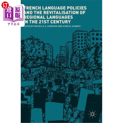 海外直订French Language Policies and the Revitalisation of Regional Languages in the 21s 21世纪法语政策与区域语言的