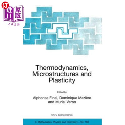 海外直订Thermodynamics, Microstructures and Plasticity 热力学、微观结构和塑性