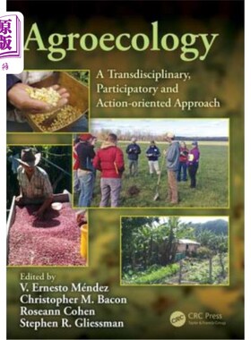 海外直订Agroecology: A Transdisciplinary, Participatory and Action-Oriented Approach 农业生态学:跨学科、参与性和行
