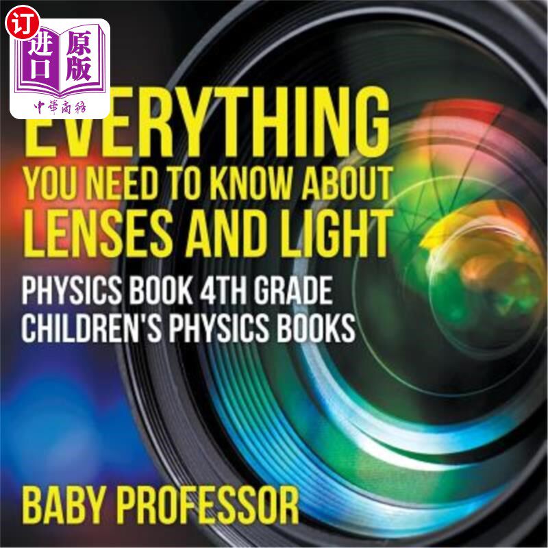 海外直订Everything You Need to Know About Lenses and Light - Physics Book 4th Grade Chil 你需要知道的关于镜片和光物