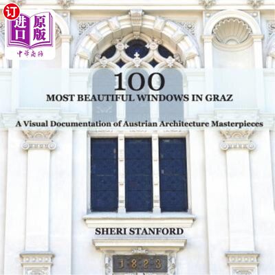 海外直订100 Most Beautiful Windows In Graz: A Visual Documentation of Austrian Architect 100个格拉茨最美的窗户：奥