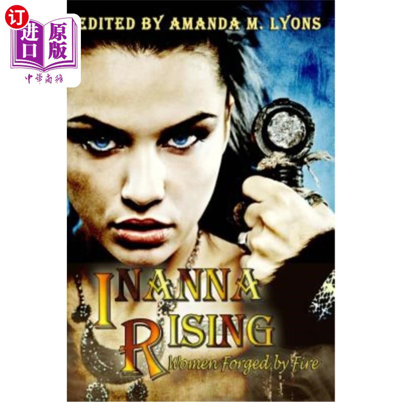 海外直订Inanna Rising: Women Forged by Fire 伊娜娜·瑞辛:烈火锻造的女人