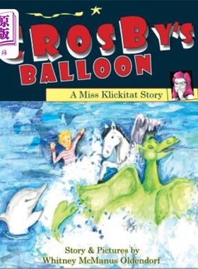 海外直订Crosby's Balloon: A Miss Klickitat Story 克罗斯比的气球:克利奇特小姐的故事