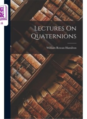 海外直订Lectures On Quaternions 四元数讲座