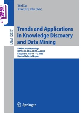 海外直订Trends and Applications in Knowledge Discovery and Data Mining: Pakdd 2020 Works 知识发现和数据挖掘的趋势和