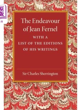 海外直订医药图书The Endeavour of Jean Fernel: With a List of the Editions of His Writings 让·费尔内尔的努力：他的著