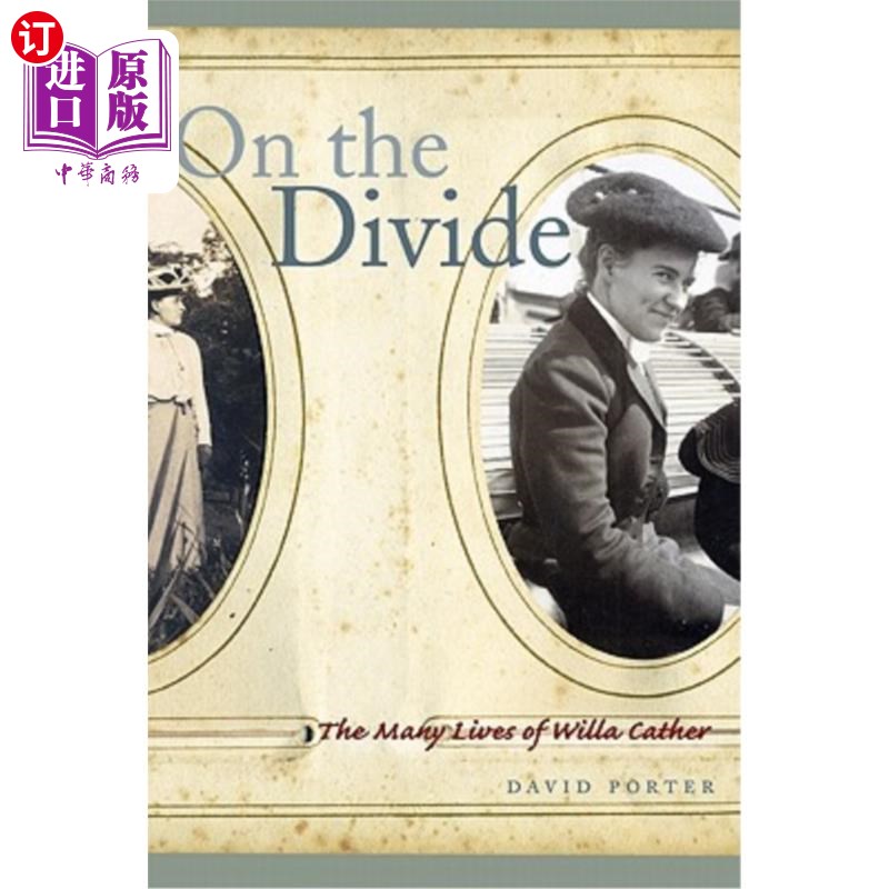 海外直订On the Divide: The Many Lives of Willa Cather 《分裂:薇拉·凯瑟的多重人生》